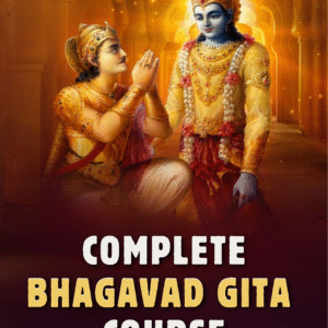 Complete Bhagavad Gita Course