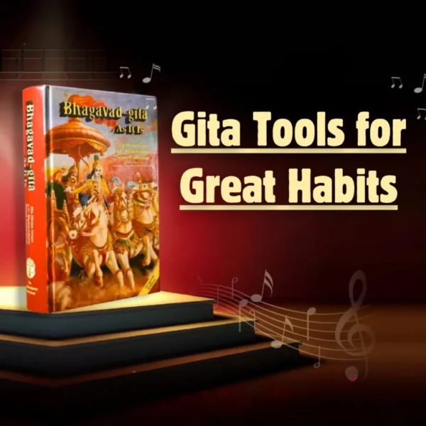 Gita tools for Great Habits
